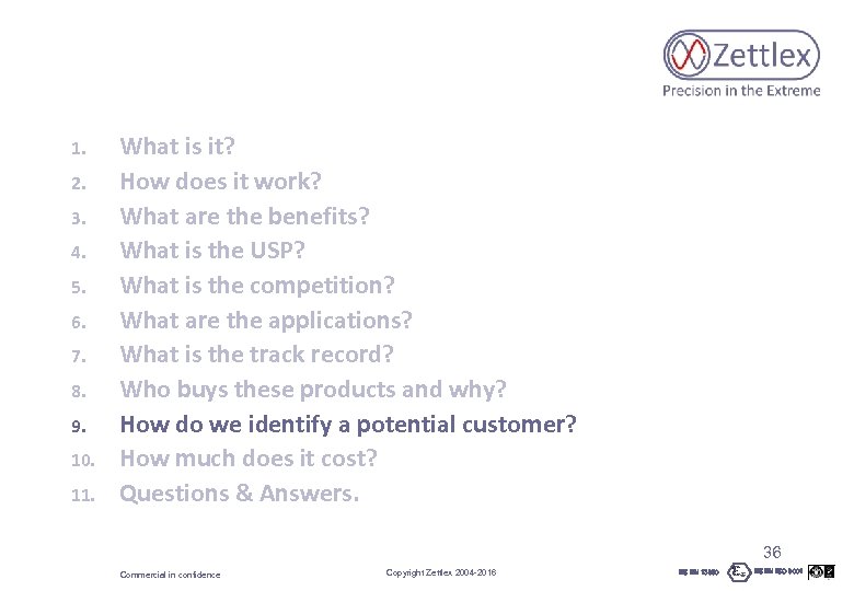 1. 2. 3. 4. 5. 6. 7. 8. 9. 10. 11. What is it?