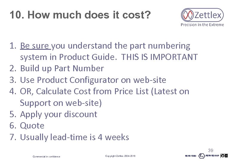 10. How much does it cost? 1. Be sure you understand the part numbering