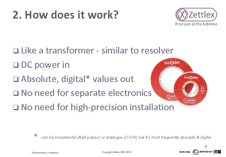 2. How does it work? q Like a transformer - similar to resolver q