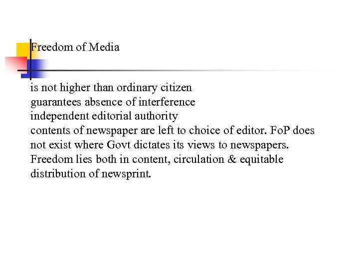 Freedom of Media is not higher than ordinary citizen guarantees absence of interference independent