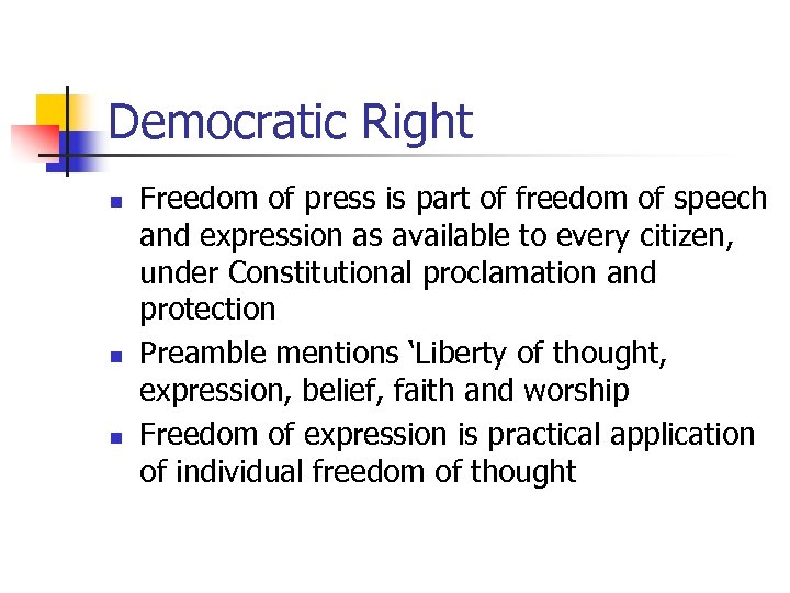 Democratic Right n n n Freedom of press is part of freedom of speech