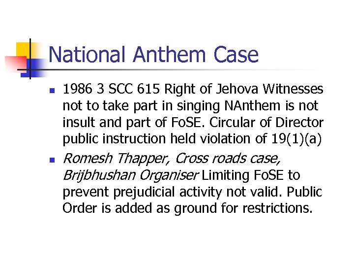 National Anthem Case n n 1986 3 SCC 615 Right of Jehova Witnesses not
