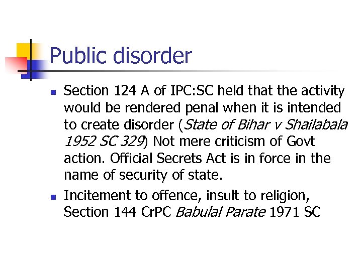 Public disorder n n Section 124 A of IPC: SC held that the activity