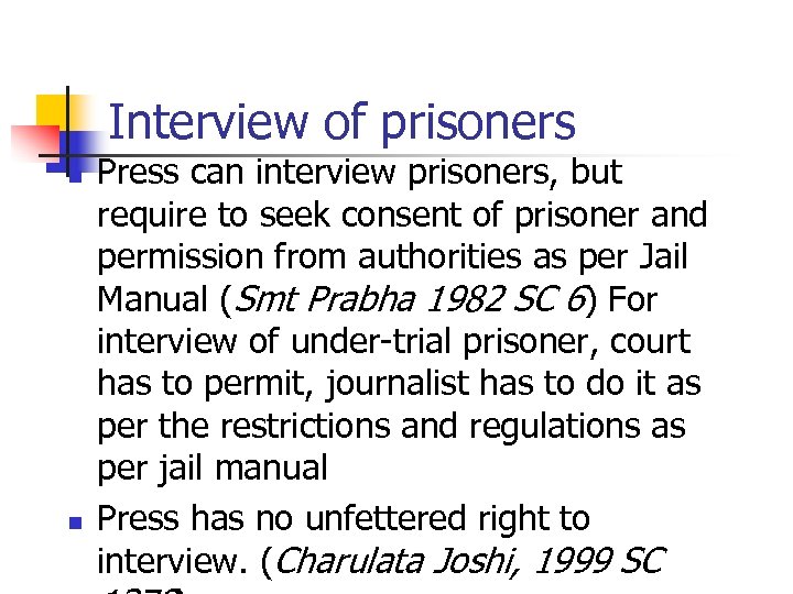 Interview of prisoners n n Press can interview prisoners, but require to seek consent