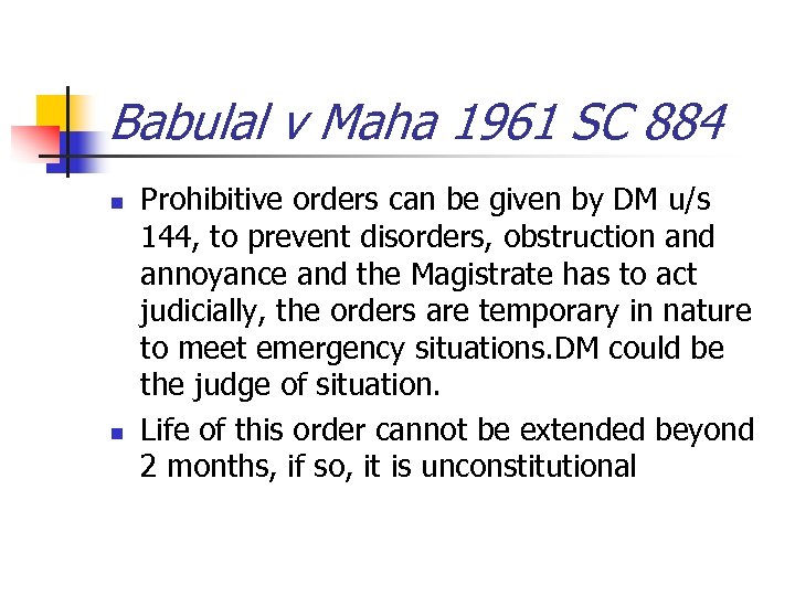 Babulal v Maha 1961 SC 884 n n Prohibitive orders can be given by
