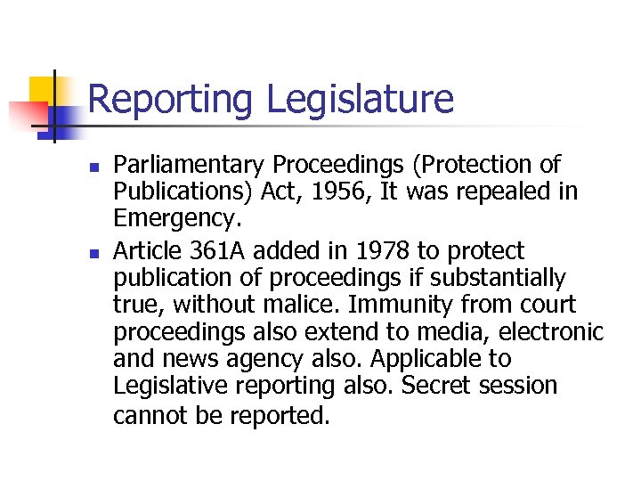Reporting Legislature n n Parliamentary Proceedings (Protection of Publications) Act, 1956, It was repealed