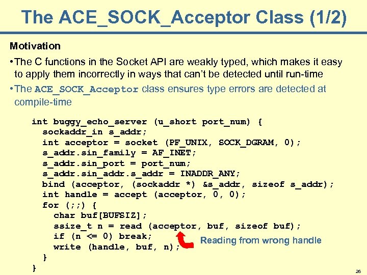 The ACE_SOCK_Acceptor Class (1/2) Motivation • The C functions in the Socket API are