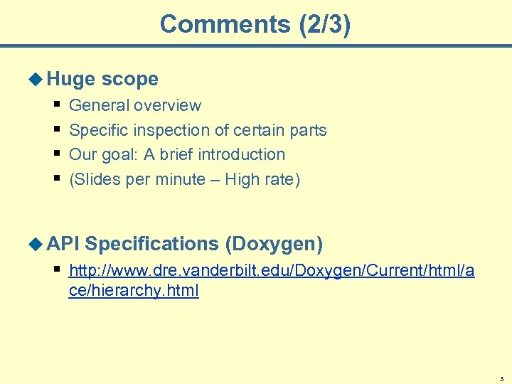 Comments (2/3) u Huge scope § General overview § Specific inspection of certain parts