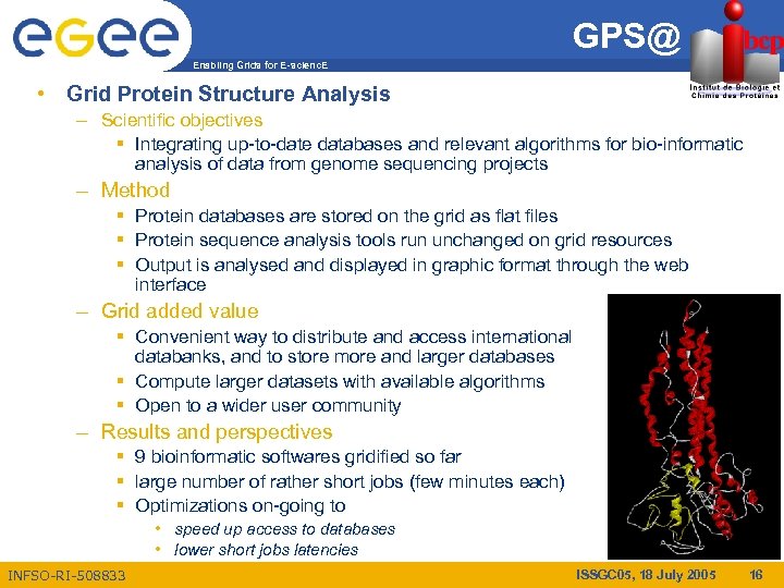 GPS@ Enabling Grids for E-scienc. E • Grid Protein Structure Analysis – Scientific objectives