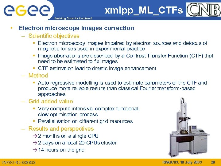 xmipp_ML_CTFs Enabling Grids for E-scienc. E • Electron microscope images correction – Scientific objectives