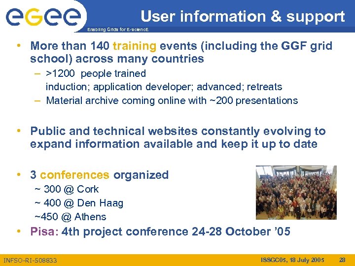 User information & support Enabling Grids for E-scienc. E • More than 140 training