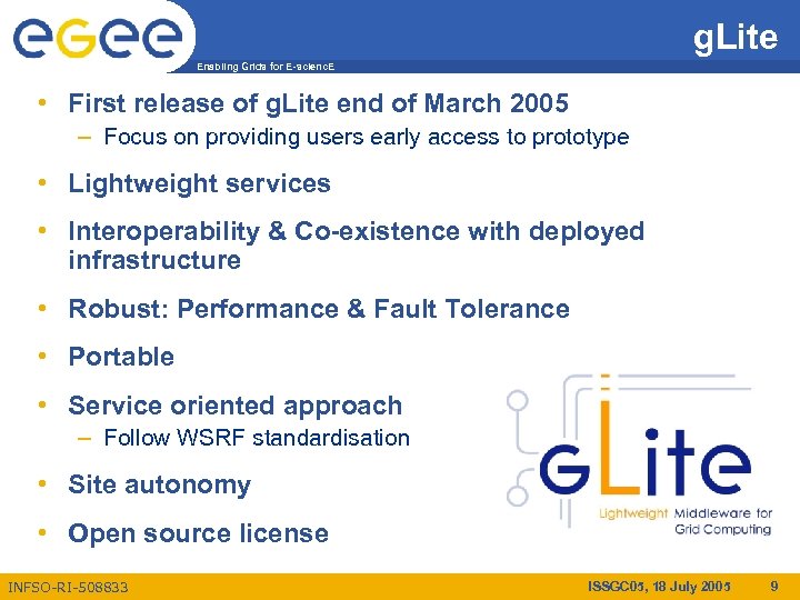 g. Lite Enabling Grids for E-scienc. E • First release of g. Lite end