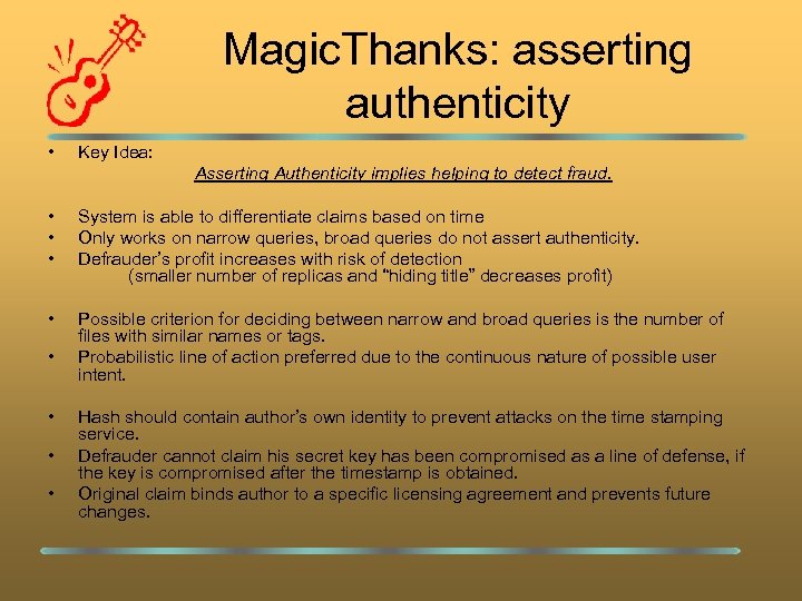 Magic. Thanks: asserting authenticity • Key Idea: Asserting Authenticity implies helping to detect fraud.
