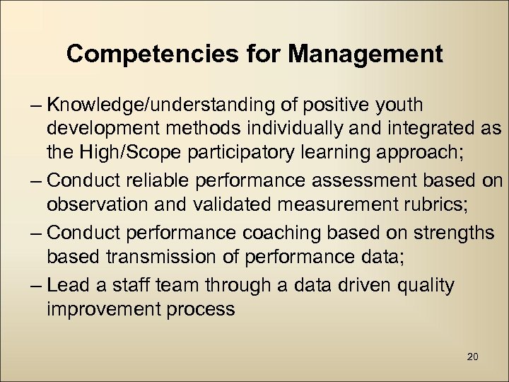 Competencies for Management – Knowledge/understanding of positive youth development methods individually and integrated as