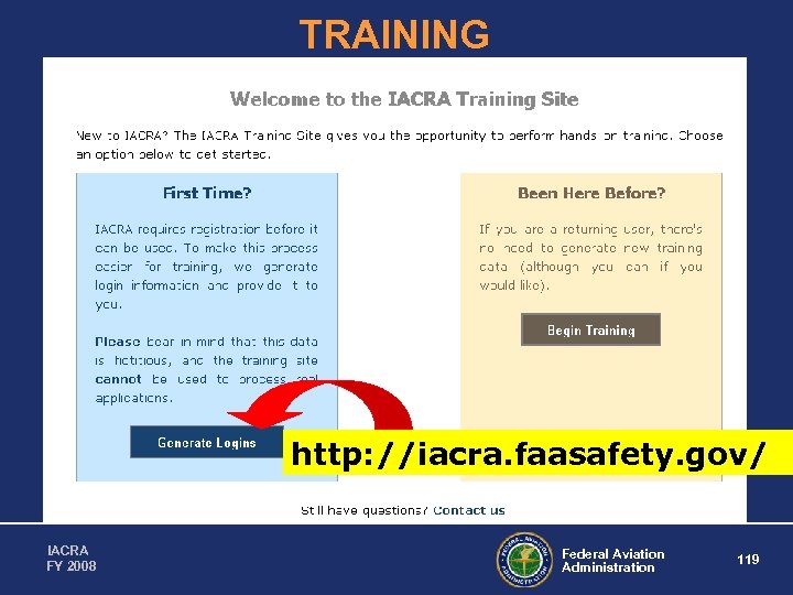 TRAINING http: //iacra. faasafety. gov/ IACRA FY 2008 Federal Aviation Administration 119 
