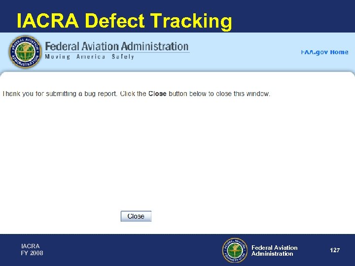 IACRA Defect Tracking IACRA FY 2008 Federal Aviation Administration 127 