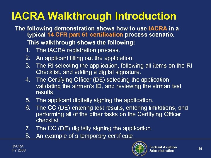 IACRA Walkthrough Introduction The following demonstration shows how to use IACRA in a typical
