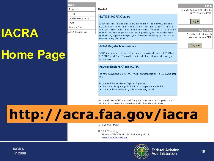 IACRA Home Page http: //acra. faa. gov/iacra IACRA FY 2008 Federal Aviation Administration 16