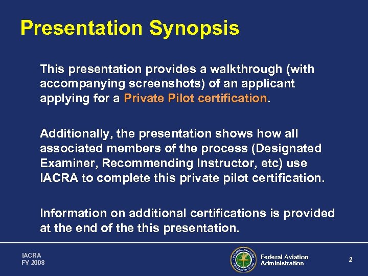 Presentation Synopsis This presentation provides a walkthrough (with accompanying screenshots) of an applicant applying