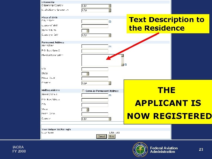 Text Description to the Residence THE APPLICANT IS NOW REGISTERED IACRA FY 2008 Federal