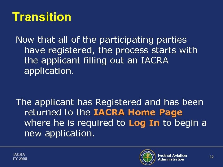 Transition Now that all of the participating parties have registered, the process starts with