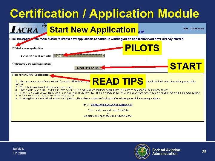 Certification / Application Module Start New Application PILOTS START READ TIPS IACRA FY 2008