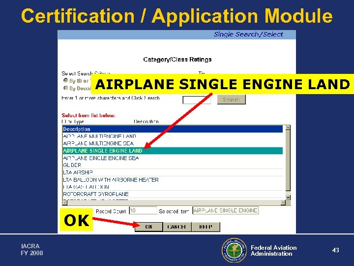 Certification / Application Module AIRPLANE SINGLE ENGINE LAND OK IACRA FY 2008 Federal Aviation