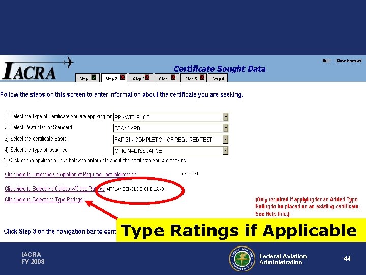 Type Ratings if Applicable IACRA FY 2008 Federal Aviation Administration 44 