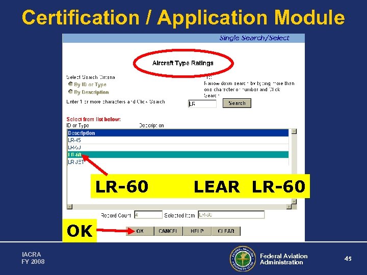 Certification / Application Module LR-60 LEAR LR-60 OK IACRA FY 2008 Federal Aviation Administration