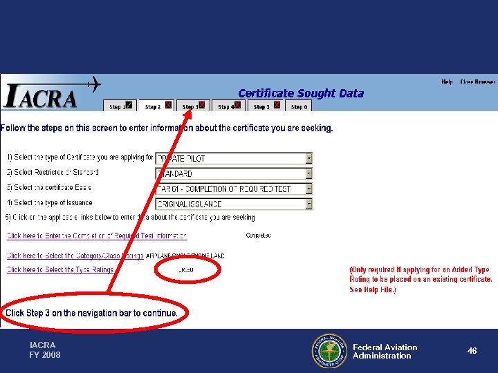 IACRA FY 2008 Federal Aviation Administration 46 
