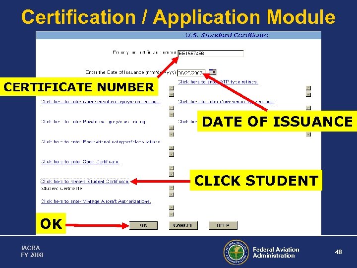 Certification / Application Module CERTIFICATE NUMBER DATE OF ISSUANCE CLICK STUDENT OK IACRA FY