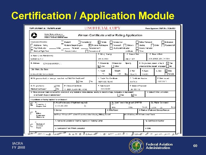 Certification / Application Module IACRA FY 2008 Federal Aviation Administration 60 