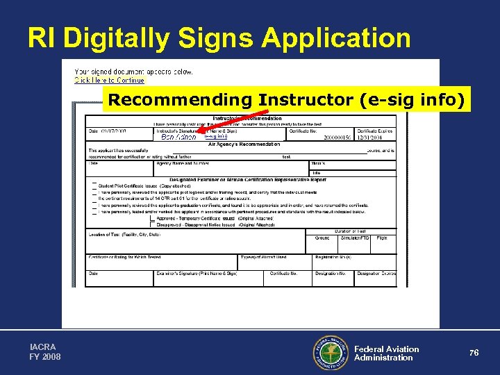 RI Digitally Signs Application Recommending Instructor (e-sig info) IACRA FY 2008 Federal Aviation Administration