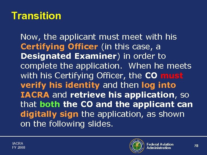 Transition Now, the applicant must meet with his Certifying Officer (in this case, a