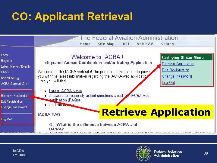 CO: Applicant Retrieval Retrieve Application IACRA FY 2008 Federal Aviation Administration 80 