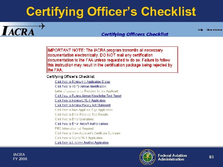 Certifying Officer’s Checklist IACRA FY 2008 Federal Aviation Administration 83 