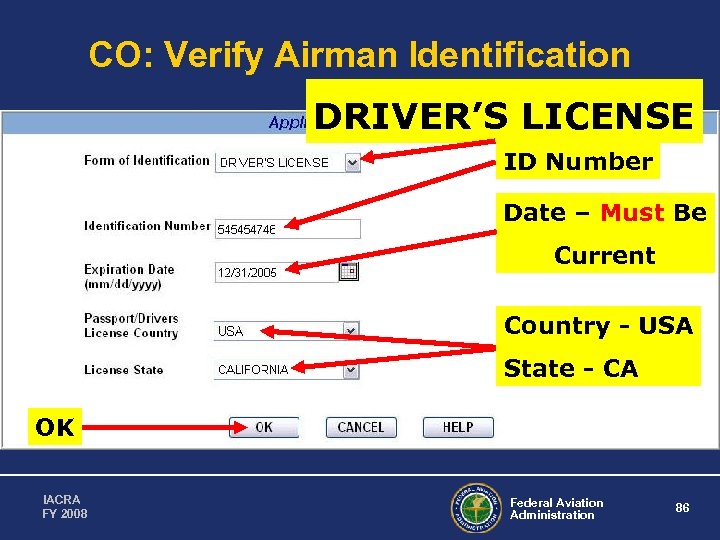 CO: Verify Airman Identification DRIVER’S LICENSE ID Number Date – Must Be Current Country