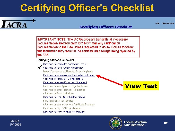 Certifying Officer’s Checklist View Test IACRA FY 2008 Federal Aviation Administration 87 