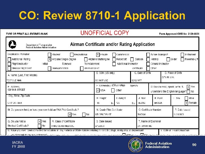 CO: Review 8710 -1 Application IACRA FY 2008 Federal Aviation Administration 90 