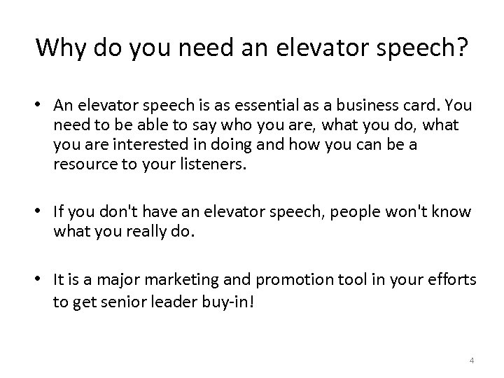 Why do you need an elevator speech? • An elevator speech is as essential