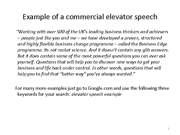 Example of a commercial elevator speech “Working with over 500 of the UK’s leading