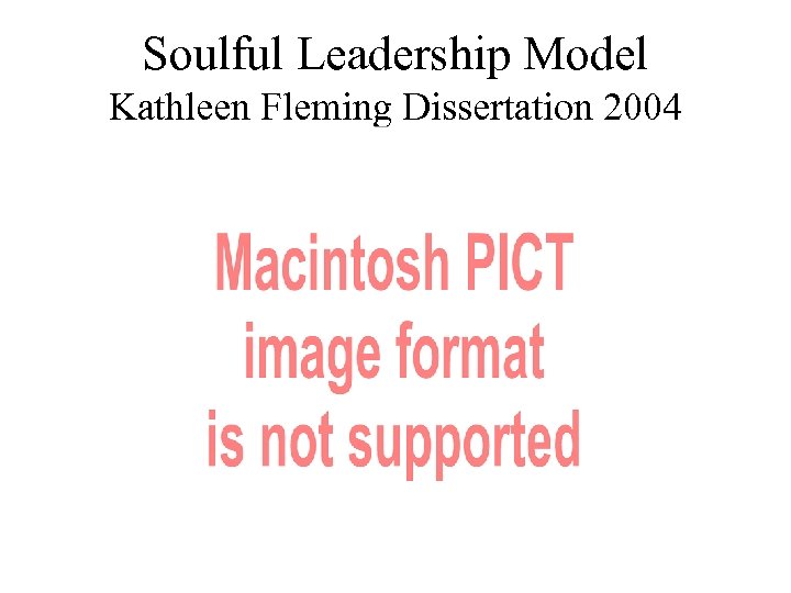 Soulful Leadership Model Kathleen Fleming Dissertation 2004 
