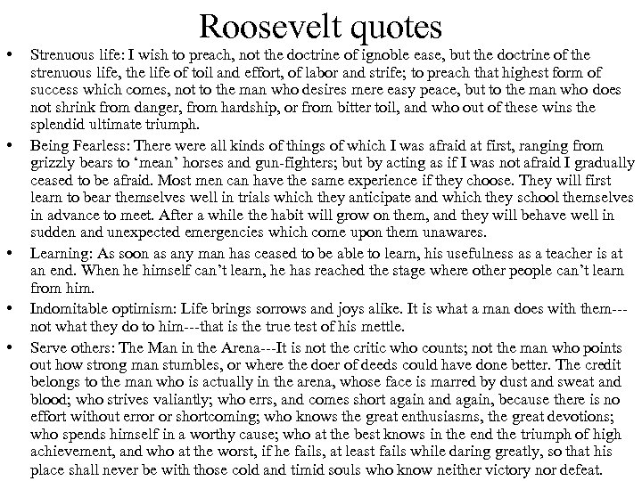 Roosevelt quotes • • • Strenuous life: I wish to preach, not the doctrine
