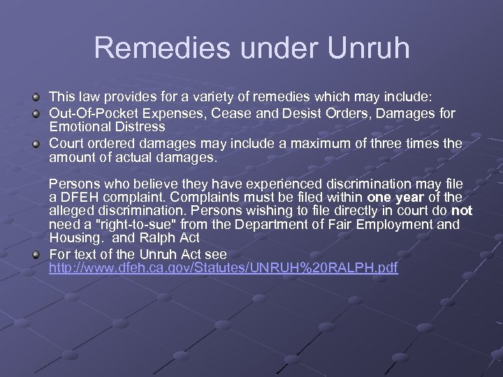 Remedies under Unruh This law provides for a variety of remedies which may include: