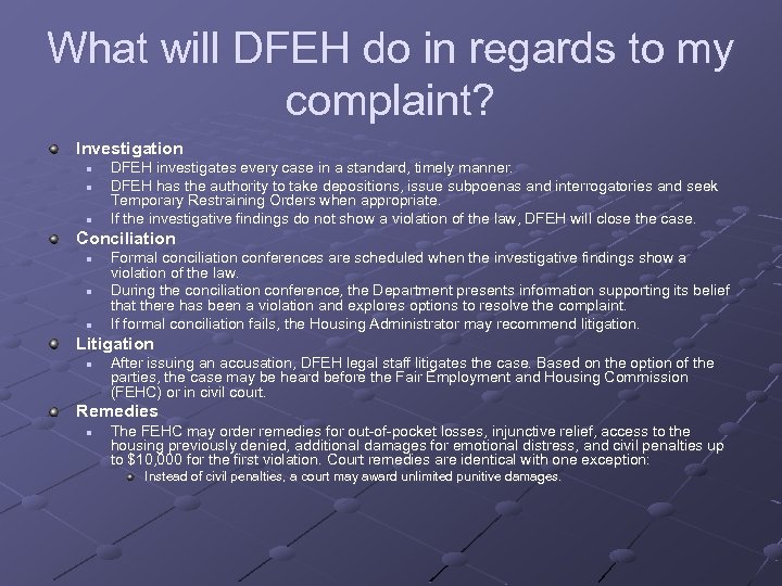 What will DFEH do in regards to my complaint? Investigation n DFEH investigates every