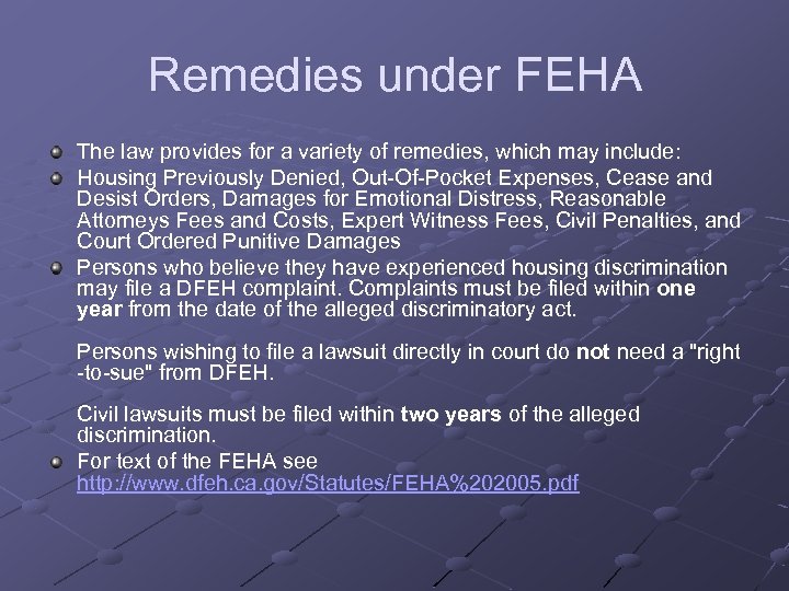 Remedies under FEHA The law provides for a variety of remedies, which may include: