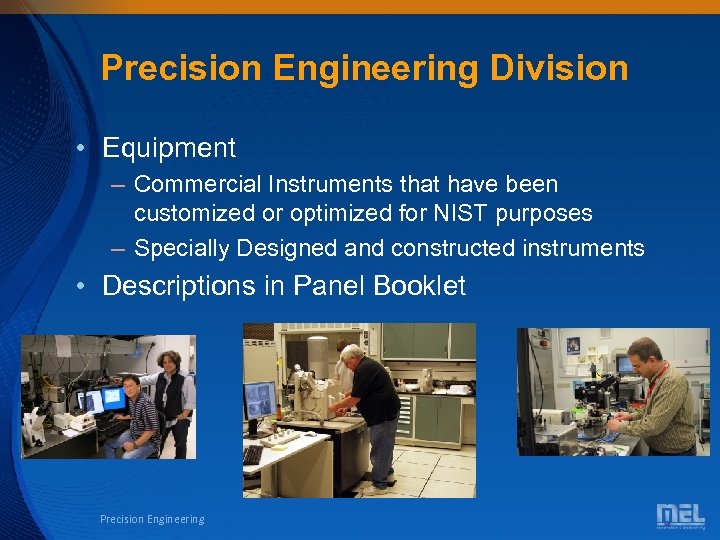 Precision Engineering Division • Equipment – Commercial Instruments that have been customized or optimized
