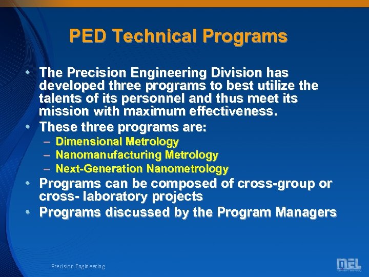 PED Technical Programs • The Precision Engineering Division has developed three programs to best