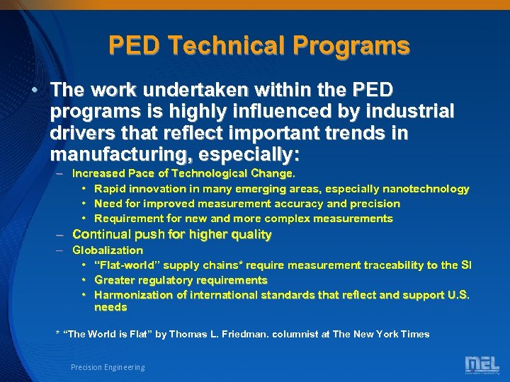 PED Technical Programs • The work undertaken within the PED programs is highly influenced