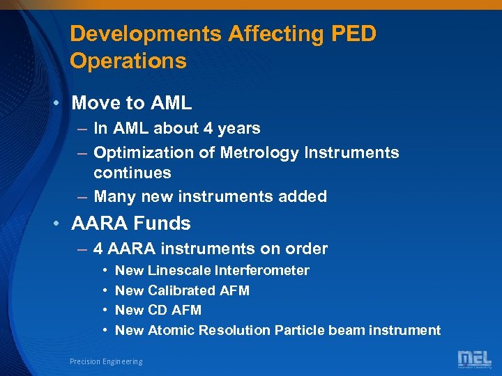 Developments Affecting PED Operations • Move to AML – In AML about 4 years